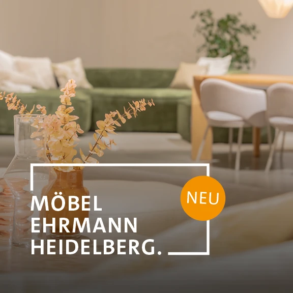Möbel Ehrmann – neu in Heidelberg!