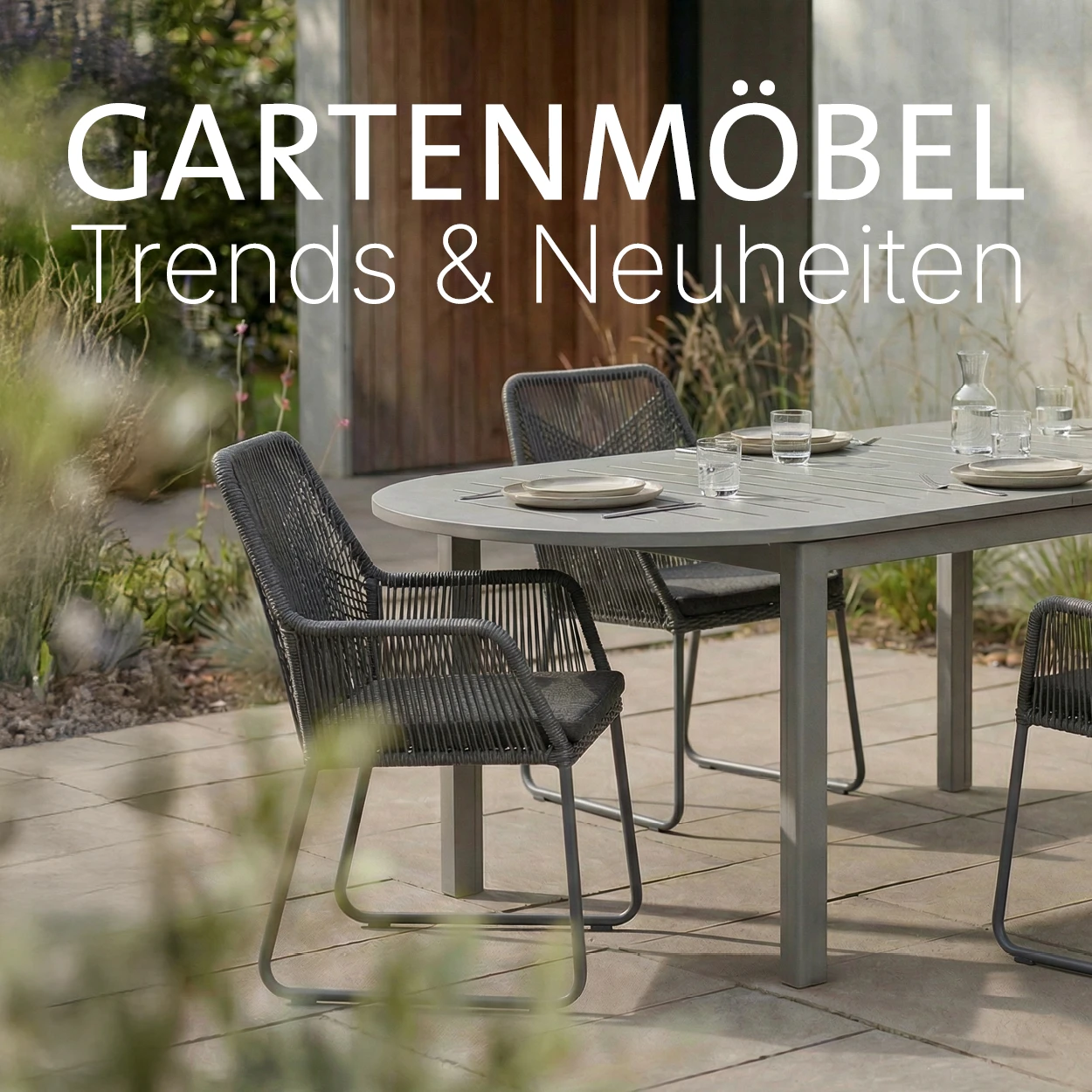 Gartenmöbel: Trends & Neuheiten