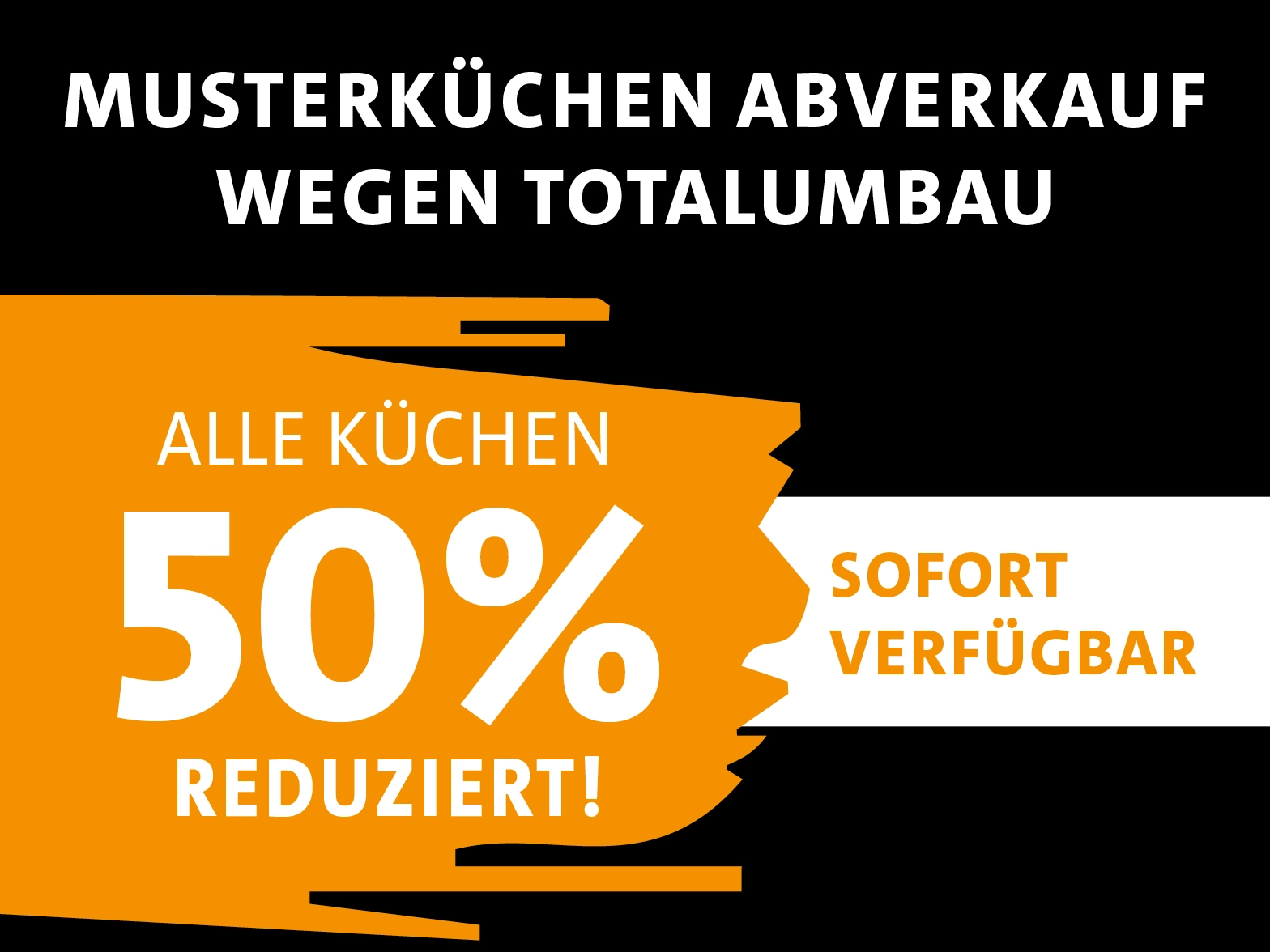 Musterküchen Abverkauf wegen Totalumbau. Alle Küchen 50% reduziert und sofort verfügbar.