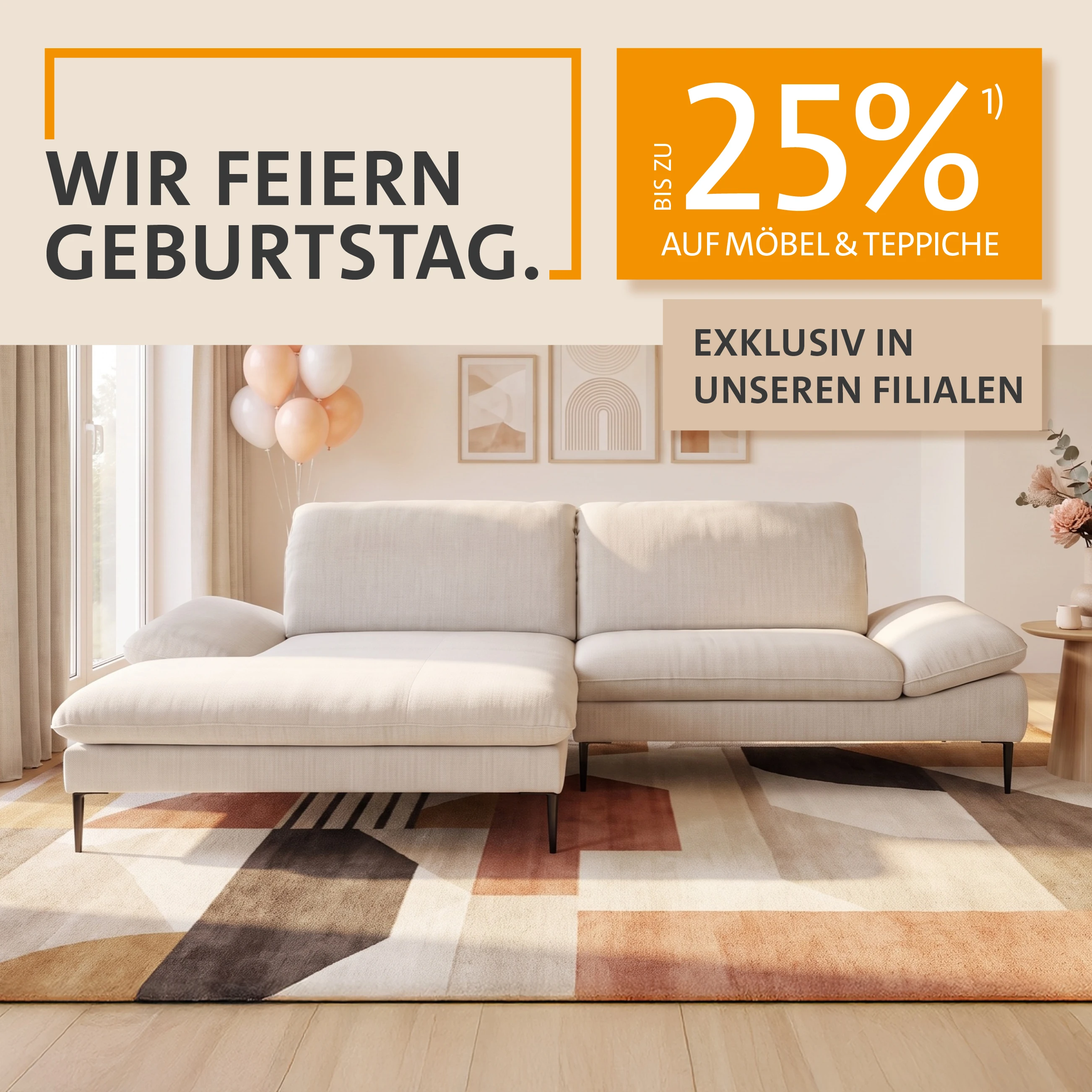 Wir feiern Geburtstag! – Bis zu 25 % auf Möbel und Teppiche