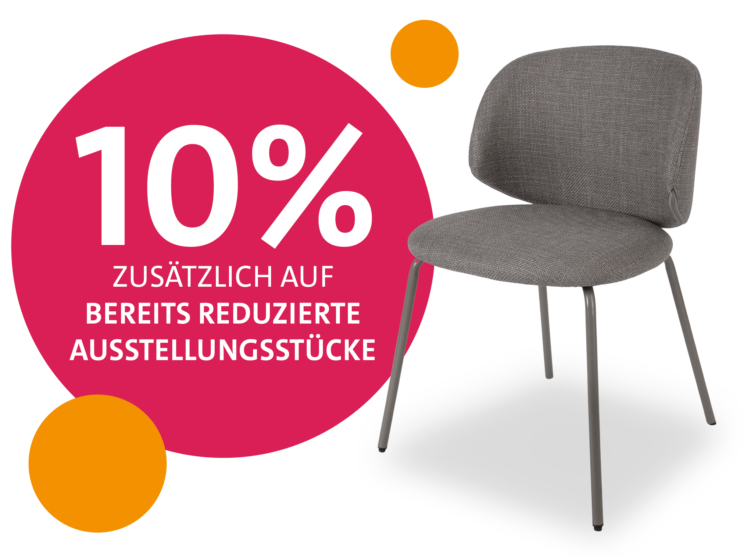 10% zusätzlich auf bereits reduzierte Austellungsstücke!