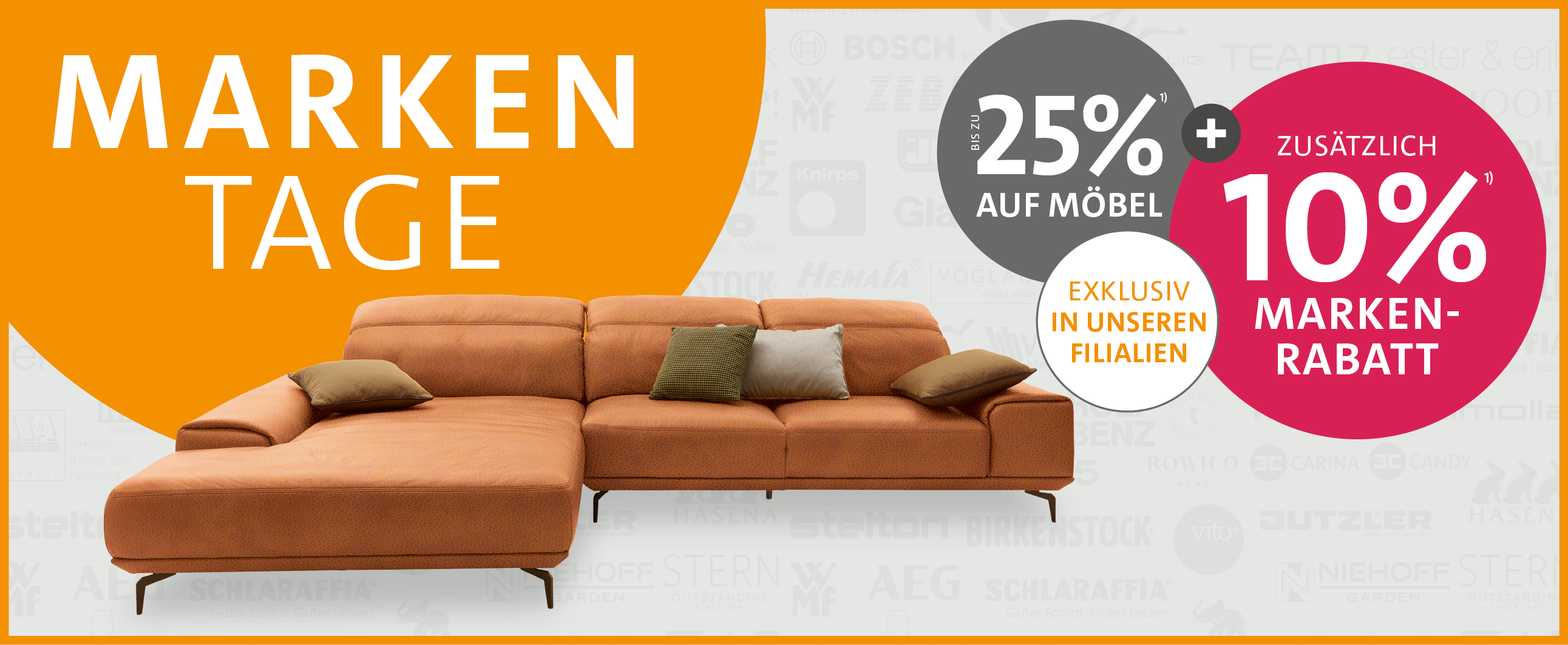 Markentage - 25% + zusätzlich 10% auf Möbel!